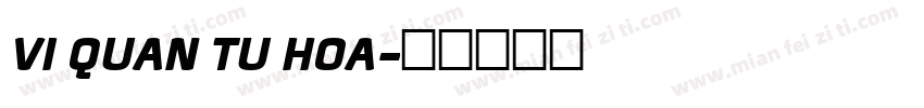 VI QUAN TU HOA字体转换